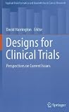 DesignsforClinicalTrials:PerspectivesonCurrentIssues(AppliedBioinformaticsandBiostatisticsinCancerResearch)