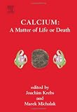 Calcium : A Matter of Life or Death, Volume 41 (New Comprehensive Biochemistry)