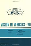  : Vision in Vehicles VII: Proceedings of the Seventh International Conference on Vision in Vehicles