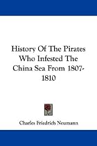 History of the Pirates Who Infested the China Sea from 1807-1810