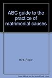ABC guide to the practice of matrimonial causes