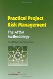 Practical Project Risk Management: The ATOM Methodology