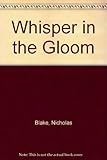 The whisper in the gloom