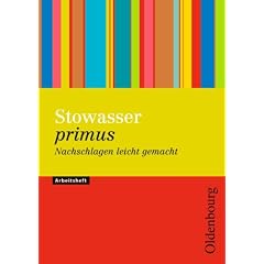 Stowasser primus - Nachschlagen leicht gemacht: Schulw�rterbuch Latein