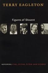 Figures of Dissent: Reviewing Fish, Spivak, Zizek and Others