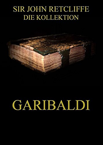 Garibaldi: Vollständige Ausgabe (German Edition)
