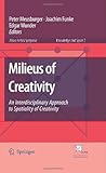 Milieus of creativity : an interdisciplinary approach to spatiality of creativity