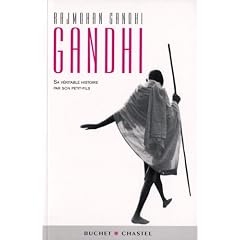 Gandhi : Sa v�ritable histoire par son petit-fils