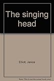 The singing head