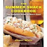 The Summer Shack Cookbook: The Complete Guide to Shore Food [Paperback]
