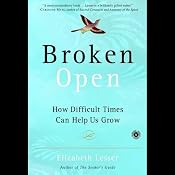 Broken Open: How Difficult Times Can Help Us Grow | [Elizabeth Lesser]