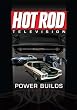Hot Rod Television - Power Builds Edition