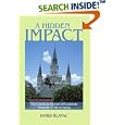 A Hidden Impact: The Czechs and Slovaks of Louisiana From the 1720s to Today by James Hlavac