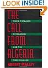 The Call from Algeria : Third Worldism, Revolution, and the Turn to Islam