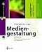Projekte zur Mediengestaltung: Briefing, Projektmanagement, Making of ... (X.media.press)