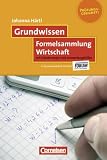 Produkt-Bild: Grundwissen: Formelsammlung Wirtschaft: MIt Erl&auml;uterungen und Anwendungshilfen
