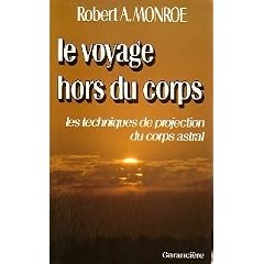 Le voyage hors du corps : Techniques de projection du corps astral