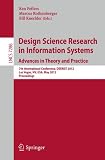 Design science research in information systems : advances in theory and practice : 7th international conference, DESRIST 2012, Las Vegas, NV, USA, May 14-15 2012 : proceedings