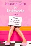 Die Laufmasche: 17 gute Gelegenheiten, den Traummann zu verpassen - Kerstin Gier