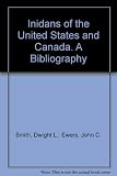 Indians of the United States and Canada : a bibliography