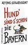 Hund's sind's schon die Bayern: Satiren und andere Tratzereien