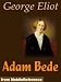 Adam Bede by George Eliot. Published by MobileReference (mobi).