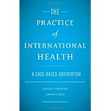 The Practice of International Health: A Case-Based Orientation