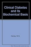 Clinical diabetes and its biochemical basis