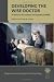 Developing the Wise Doctor: A Resource for Trainers and Trainees (In Practice): A Resource for Trainers and Trainees (In Practice)