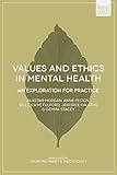 Values and ethics in mental health : an exploration for practice