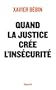 Quand la justice cr�e l'ins�curit�