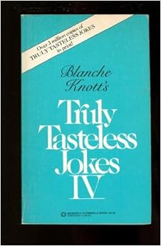 Truly Tasteless Jokes 04: Blanche Knott: 9780523424453: Amazon.com: Books