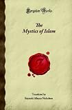 The Mystics of Islam (Forgotten Books)