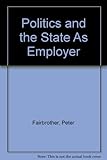 Politics and the state as employer