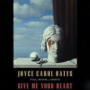 Give Me Your Heart: Tales of Mystery and Suspense | [Joyce Carol Oates]