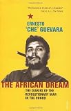 The African Dream: the Diaries of the Revolutionary War in the Congo (Harvill Panther)