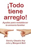 Todo tiene arreglo (Spanish Edition)