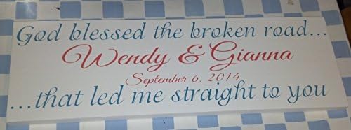 God blessed the broken road that led me straight to you Custom painted Sign