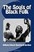 The Souls of Black Folk: Unabridged Edition