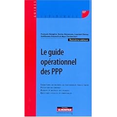 Le guide op�rationnel des PPP : Conditions du recours au partenariat public-priv�, Passation du contrat, Risques et matrices des risques, Questions fiscales et comptables