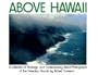 Above Hawaii: A Collection of Nostalgic and Contemporary Aerial Photographs of the Hawaiian Islands