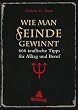 Wie man Feinde gewinnt: 666 teuflische Tipps f�r Alltag und Beruf