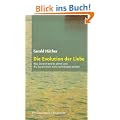 Die Evolution der Liebe (Sammlung Vandenhoeck): Was Darwin bereits ahnte und die Darwinisten nicht wahrhaben wollen