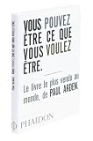 Vous pouvez �tre ce que vous voulez �tre