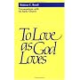 To Love as God Loves