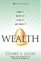 Wealth: Grow It, Protect It, Spend It, and Share It (Paperback)