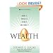 Wealth: Grow It, Protect It, Spend It, and Share It (Paperback)