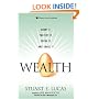 Wealth: Grow It, Protect It, Spend It, and Share It (Paperback)