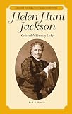 Helen Hunt Jackson : Colorado's Literary Lady (Great Lives in Colorado History)