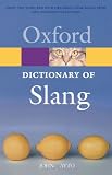 The Oxford Dictionary of Slang (Oxford Paperback Reference)